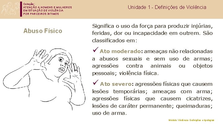 Coleção: ATENÇÃO A HOMENS E MULHERES EM SITUAÇÃO DE VIOLÊNCIA POR PARCEIROS ÍNTIMOS Abuso