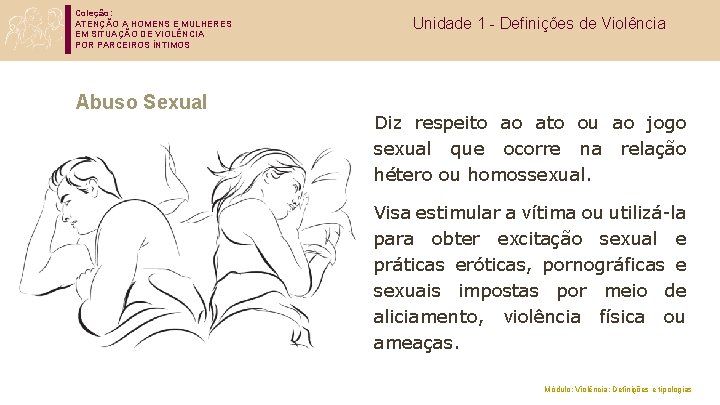 Coleção: ATENÇÃO A HOMENS E MULHERES EM SITUAÇÃO DE VIOLÊNCIA POR PARCEIROS ÍNTIMOS Abuso