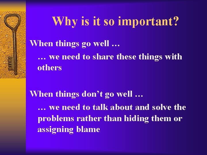 Why is it so important? When things go well … … we need to