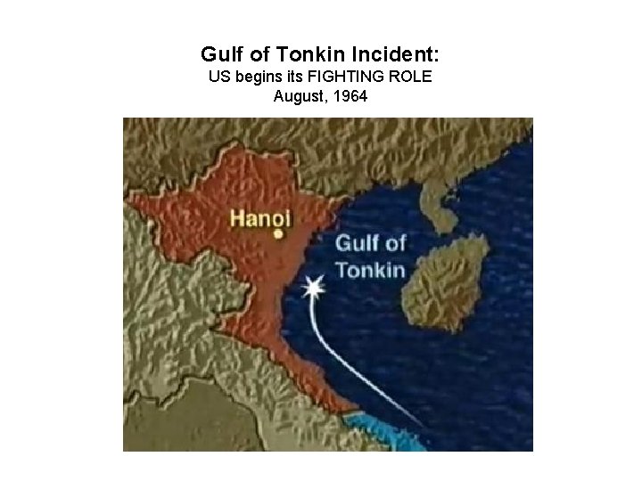 Gulf of Tonkin Incident: US begins its FIGHTING ROLE August, 1964 