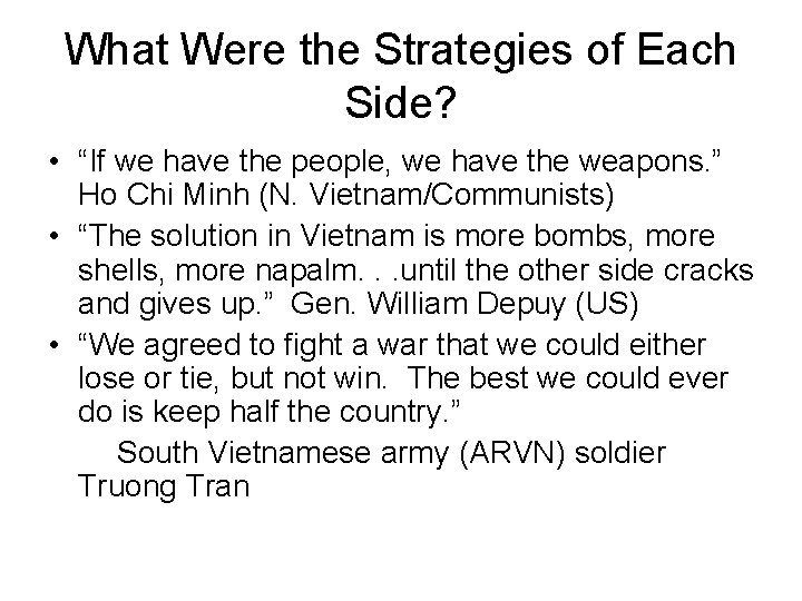 What Were the Strategies of Each Side? • “If we have the people, we What Were the Strategies of Each Side? • “If we have the people, we