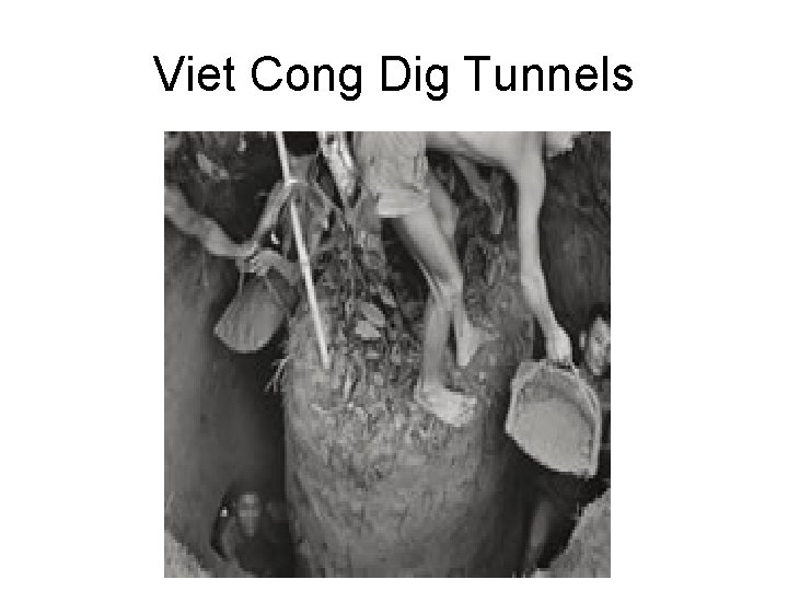 Viet Cong Dig Tunnels 