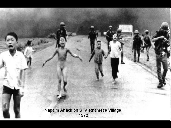 Napalm Attack on S. Vietnamese Village, 1972 