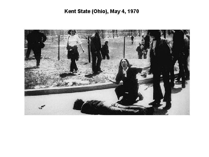 Kent State (Ohio), May 4, 1970 