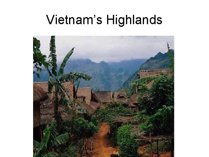 Vietnam’s Highlands 