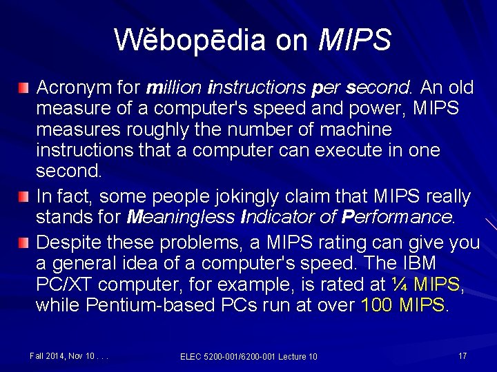 Wĕbopēdia on MIPS Acronym for million instructions per second. An old measure of a