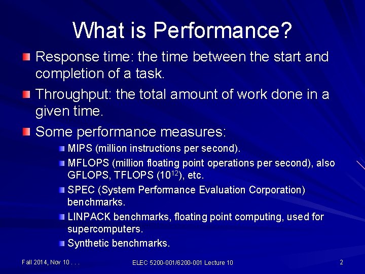 What is Performance? Response time: the time between the start and completion of a