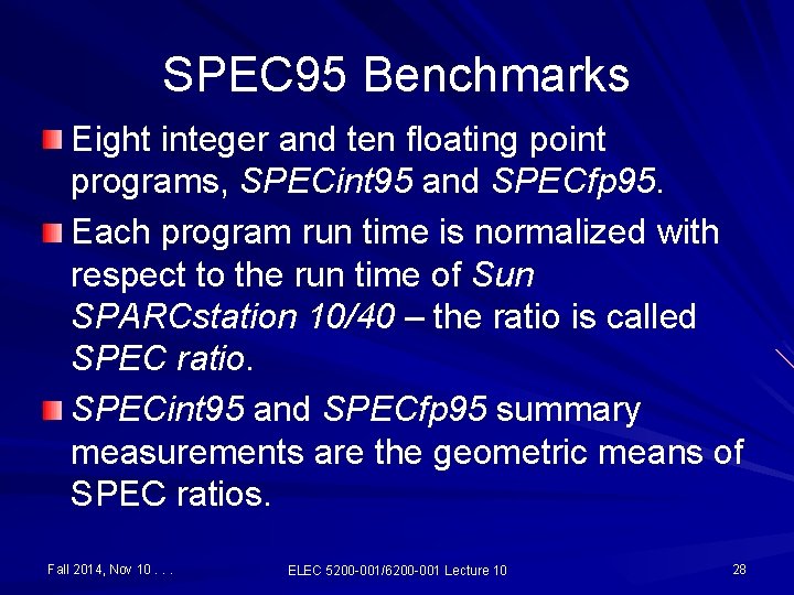 SPEC 95 Benchmarks Eight integer and ten floating point programs, SPECint 95 and SPECfp