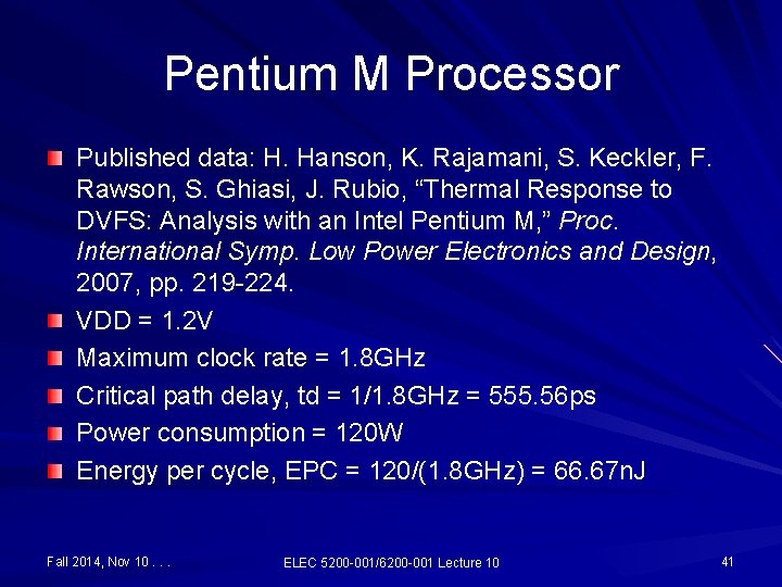 Pentium M Processor Published data: H. Hanson, K. Rajamani, S. Keckler, F. Rawson, S.