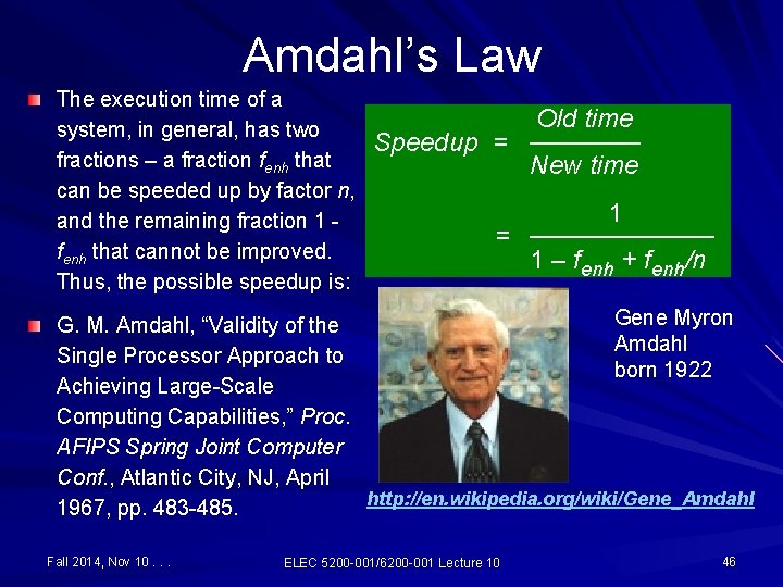 Amdahl’s Law The execution time of a system, in general, has two fractions –