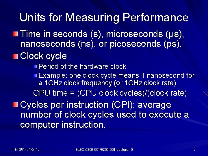 Units for Measuring Performance Time in seconds (s), microseconds (μs), nanoseconds (ns), or picoseconds