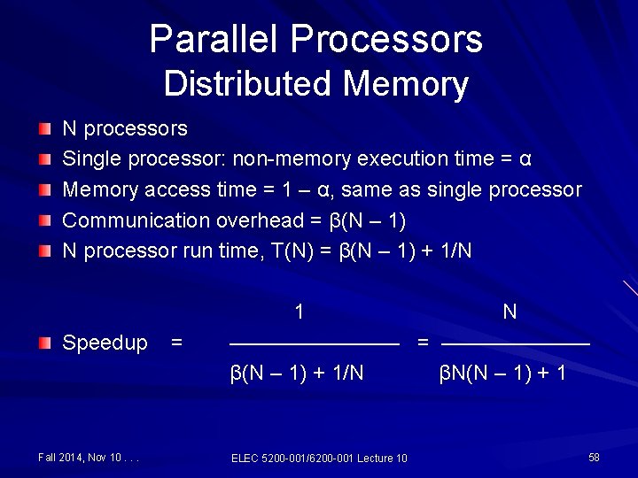 Parallel Processors Distributed Memory N processors Single processor: non-memory execution time = α Memory