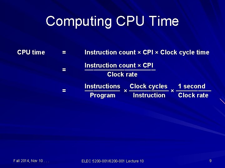 Computing CPU Time CPU time Fall 2014, Nov 10. . . = Instruction count