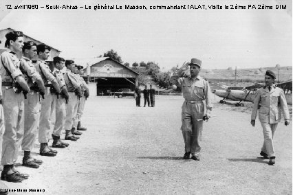 12 avril 1960 – Souk-Ahras – Le général Le Masson, commandant l’ALAT, visite le