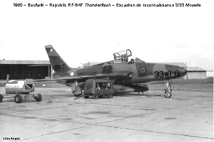 1960 – Boufarik – Republic RF-84 F Thunderflash – Escadron de reconnaissance 3/33 Moselle
