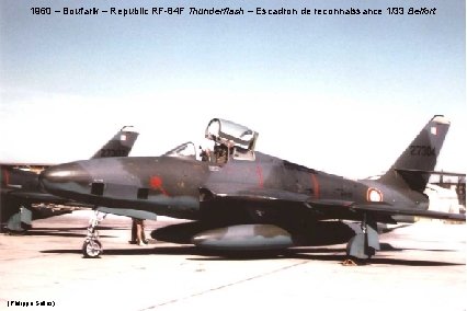 1960 – Boufarik – Republic RF-84 F Thunderflash – Escadron de reconnaissance 1/33 Belfort