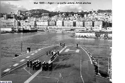 Mai 1960 – Alger – Le porte-avions Arromanches 