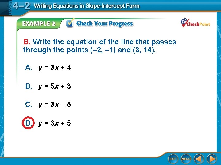 B. Write the equation of the line that passes through the points (– 2,