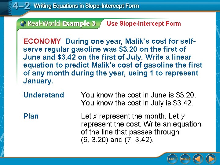 Use Slope-Intercept Form ECONOMY During one year, Malik’s cost for selfserve regular gasoline was