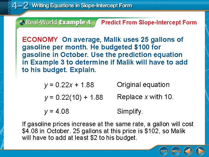 Predict From Slope-Intercept Form ECONOMY On average, Malik uses 25 gallons of gasoline per