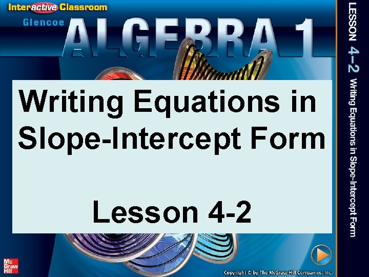 Writing Equations in Slope-Intercept Form Lesson 4 -2 