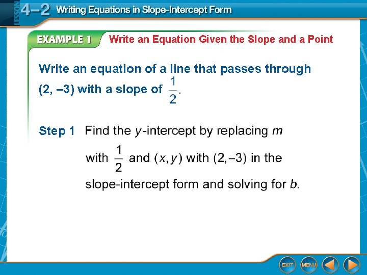 Write an Equation Given the Slope and a Point Write an equation of a