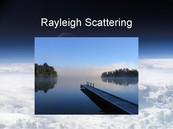 Rayleigh Scattering 