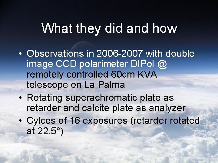 What they did and how • Observations in 2006 -2007 with double image CCD