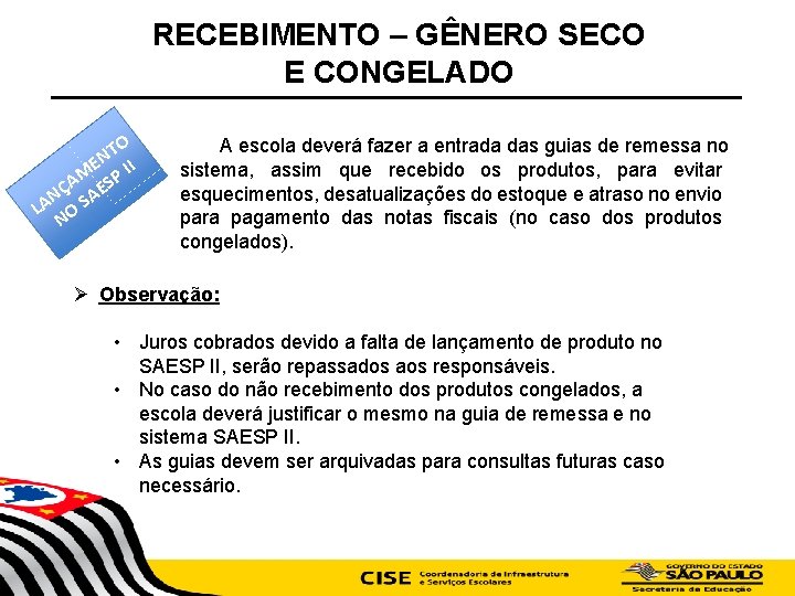 RECEBIMENTO – GÊNERO SECO E CONGELADO TO N E II M A ESP Ç