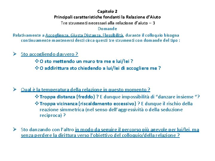 Capitolo 2 Principali caratteristiche fondanti la Relazione d’Aiuto Tre strumenti necessari alla relazione d’aiuto