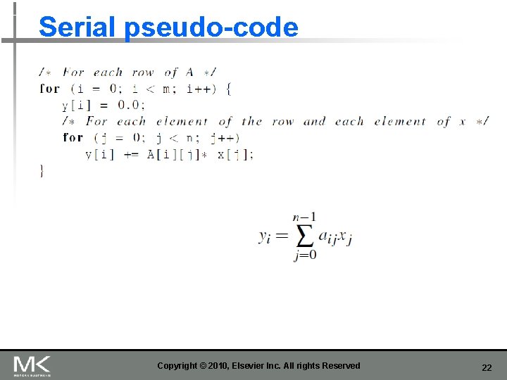 Serial pseudo-code Copyright © 2010, Elsevier Inc. All rights Reserved 22 