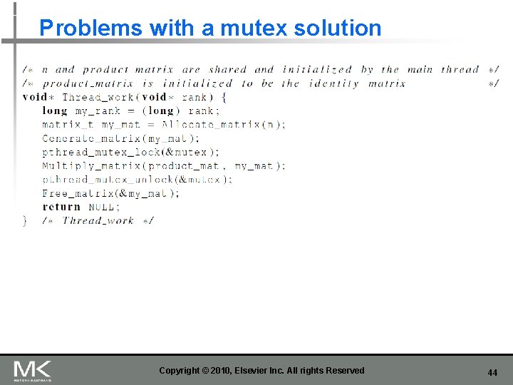 Problems with a mutex solution Copyright © 2010, Elsevier Inc. All rights Reserved 44