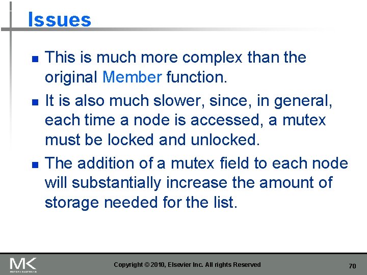 Issues n n n This is much more complex than the original Member function.