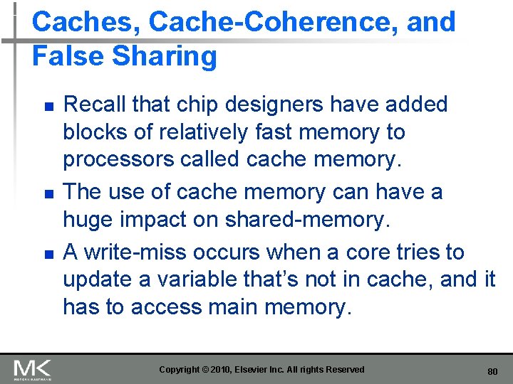 Caches, Cache-Coherence, and False Sharing n n n Recall that chip designers have added