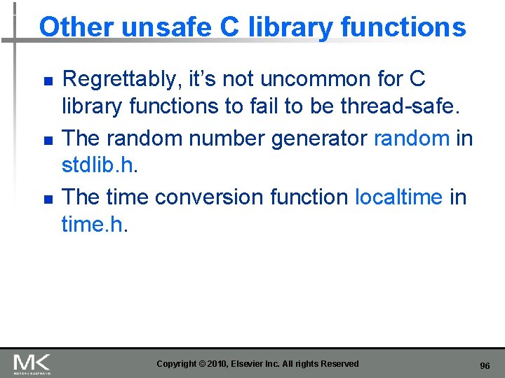 Other unsafe C library functions n n n Regrettably, it’s not uncommon for C