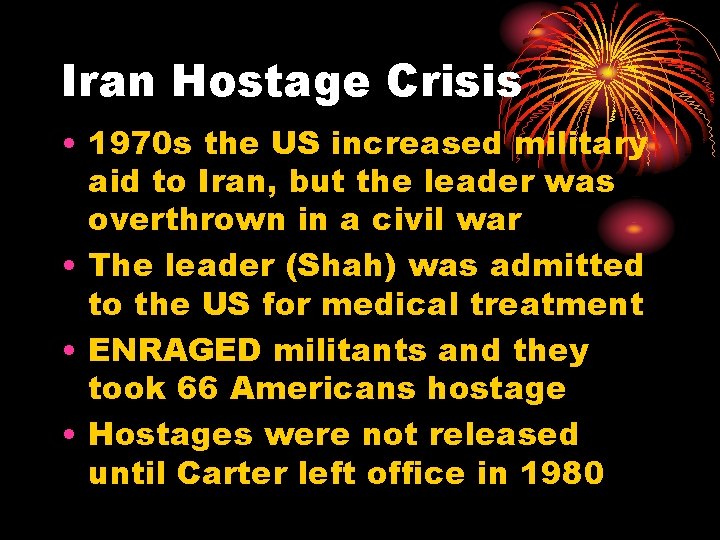 Iran Hostage Crisis • 1970 s the US increased military aid to Iran, but
