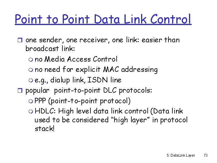 Point to Point Data Link Control r one sender, one receiver, one link: easier