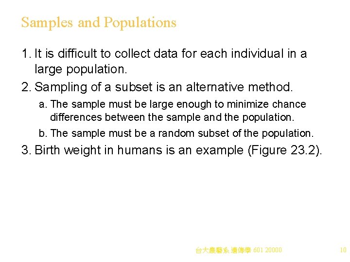 Samples and Populations 1. It is difficult to collect data for each individual in