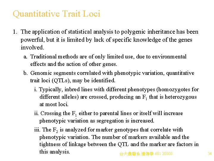 Quantitative Trait Loci 1. The application of statistical analysis to polygenic inheritance has been