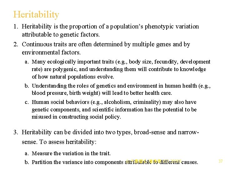 Heritability 1. Heritability is the proportion of a population’s phenotypic variation attributable to genetic