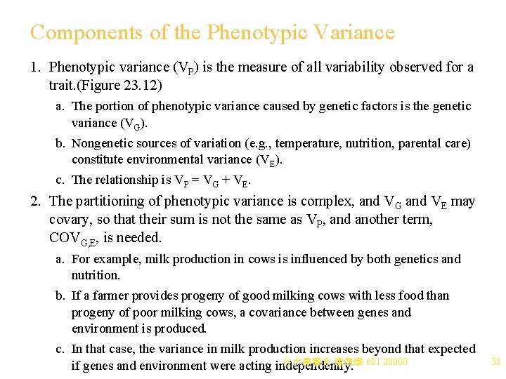 Components of the Phenotypic Variance 1. Phenotypic variance (VP) is the measure of all