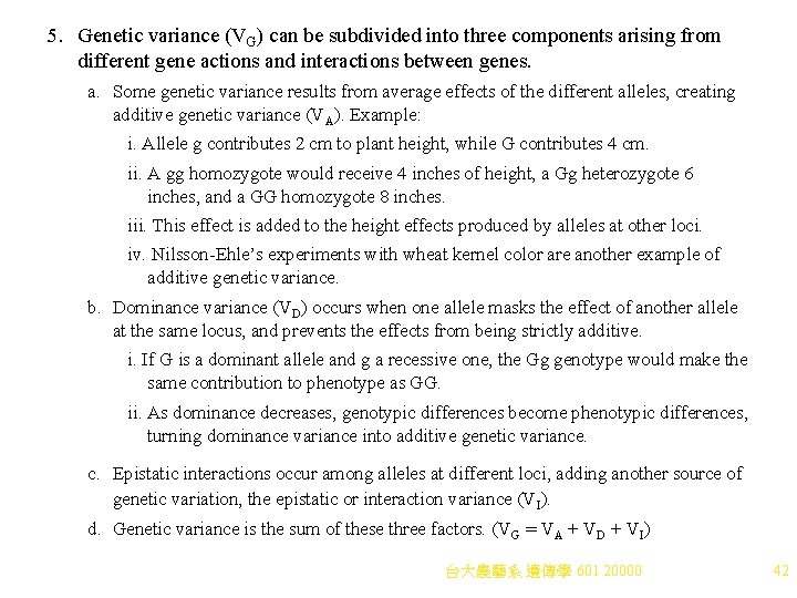 5. Genetic variance (VG) can be subdivided into three components arising from different gene