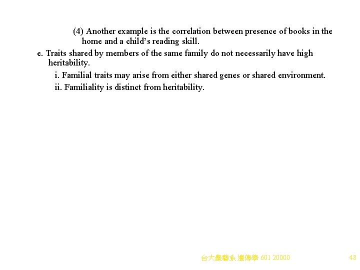 (4) Another example is the correlation between presence of books in the home and