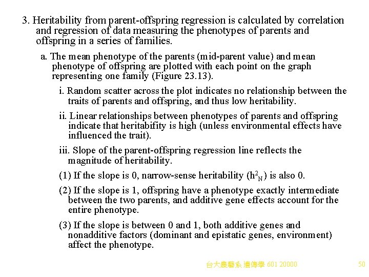 3. Heritability from parent-offspring regression is calculated by correlation and regression of data measuring