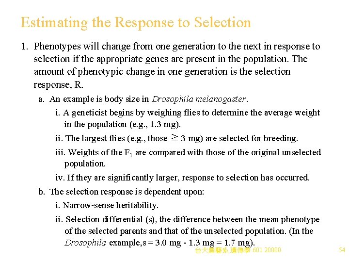 Estimating the Response to Selection 1. Phenotypes will change from one generation to the