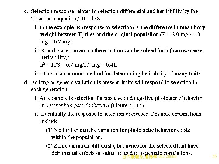 c. Selection response relates to selection differential and heritability by the “breeder’s equation, ”