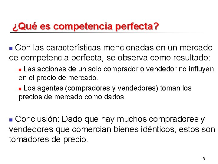 ¿Qué es competencia perfecta? Con las características mencionadas en un mercado de competencia perfecta,