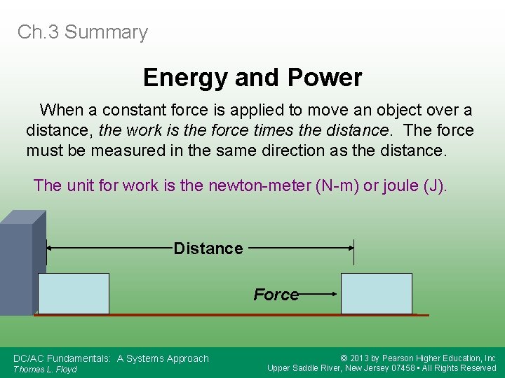 Ch. 3 Summary Energy and Power When a constant force is applied to move