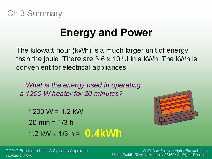 Ch. 3 Summary Energy and Power The kilowatt-hour (k. Wh) is a much larger