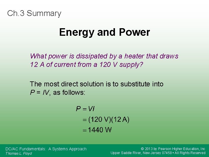 Ch. 3 Summary Energy and Power What power is dissipated by a heater that